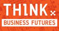 THINK: BUSINESS FUTURES